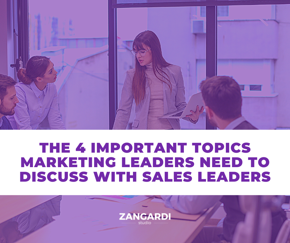 The 4 Important Topics Marketing Leaders Need to Discuss with Sales Leaders