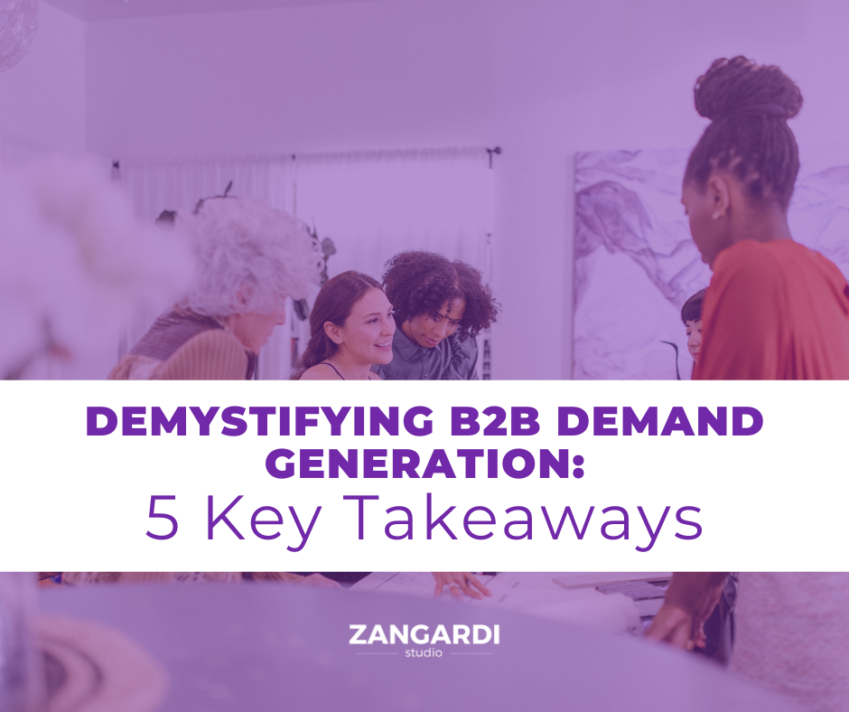 Demystifying B2B Demand Generation 5 Key Takeaways